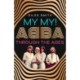 My My!: ABBA Through the Ages