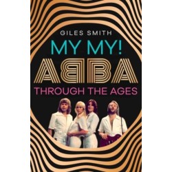 My My!: ABBA Through the Ages