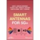 Smart Antennas for 5G+