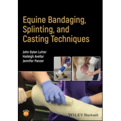 Equine Bandaging, Splinting, and Casting Techniques