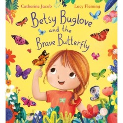 Betsy Buglove and the Brave Butterfly (PB)
