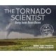 The Tornado Scientist: Seeing Inside Severe Storms