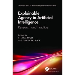 Explainable Agency in Artificial Intelligence: Research and Practice