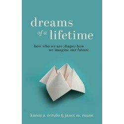 Dreams of a Lifetime: How Who We Are Shapes How We Imagine Our Future
