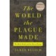 The World the Plague Made: The Black Death and the Rise of Europe