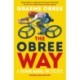 The Obree Way: A Training Manual for Cyclists - ‘A MUST-READ’ CYCLING WEEKLY