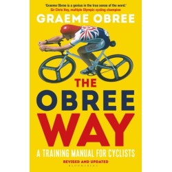 The Obree Way: A Training Manual for Cyclists - ‘A MUST-READ’ CYCLING WEEKLY