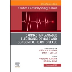Cardiac Implantable Electronic Devices and Congenital Heart Disease, An Issue of Cardiac Electrophysiology Clinics