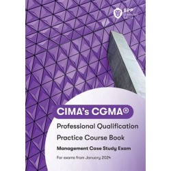 CIMA Management E2, F2 & P2 Integrated Case Study: Practice Workbook