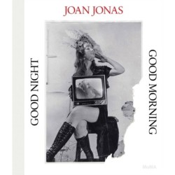 Joan Jonas: Good Night, Good Morning