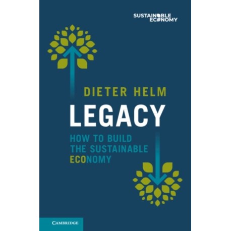 Legacy: How to Build the Sustainable Economy