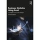 Business Statistics Using Excel: A Complete Course in Data Analytics