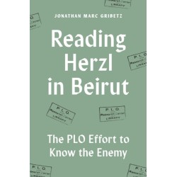 Reading Herzl in Beirut: The PLO Effort to Know the Enemy