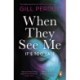 When They See Me: The gripping second novel in the Shaw and Darmody series