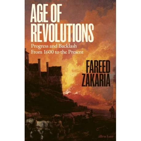 Age of Revolutions: Progress and Backlash from 1600 to the Present