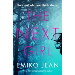 The Next Girl: An utterly gripping and unexpected thriller that will leave you reeling