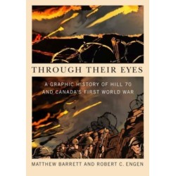 Through Their Eyes: A Graphic History of Hill 70 and Canada's First World War