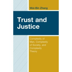 Trust and Justice: Complexity of Man, Complexity of Society, and Complexity Theory