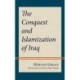 The Conquest and Islamization of Iraq