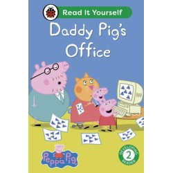 Peppa Pig Daddy Pig's Office: Read It Yourself - Level 2 Developing Reader
