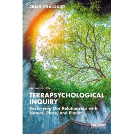 Terrapsychological Inquiry: Restorying Our Relationship with Nature, Place, and Planet