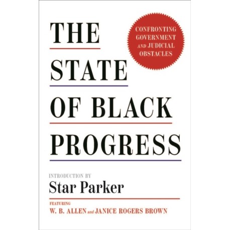 The State of Black Progress: Confronting Government and Judicial Obstacles