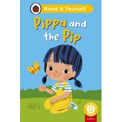 Pippa and the Pip (Phonics Step 2): Read It Yourself - Level 0 Beginner Reader