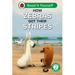 How Zebras Got Their Stripes: Read It Yourself - Level 2 Developing Reader