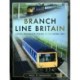 Branch Line Britain: Local Passenger Trains in the Diesel Era