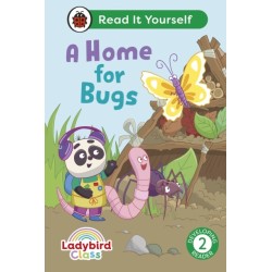 Ladybird Class A Home for Bugs: Read It Yourself - Level 2 Developing Reader