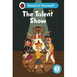 The Talent Show: Read It Yourself - Level 3 Confident Reader