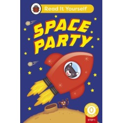 Space Party (Phonics Step 1): Read It Yourself - Level 0 Beginner Reader