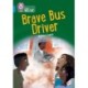 Brave Bus Driver: Band 13/Topaz