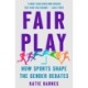 Fair Play: How Sports Shape the Gender Debates