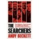 The Searchers: Five Rebels, Their Dream of a Different Britain, and Their Many Enemies