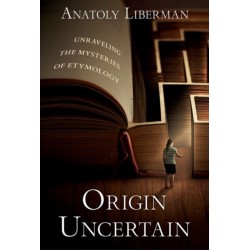 Origin Uncertain: Unraveling the Mysteries of Etymology