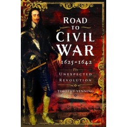 Road to Civil War, 1625-1642: The Unexpected Revolution