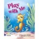 Play with Me