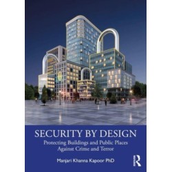 Security by Design: Protecting Buildings and Public Places Against Crime and Terror