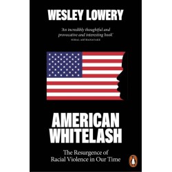 American Whitelash: The Resurgence of Racial Violence in Our Time