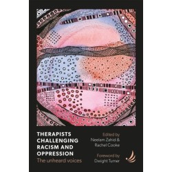 Therapists Challenging Racism and Oppression: The unheard voices