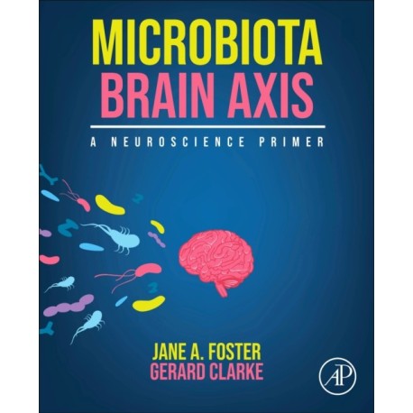 Microbiota Brain Axis: A Neuroscience Primer