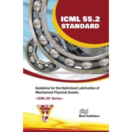 ICML 55.2 – Guideline for the Optimized Lubrication of Mechanical Physical Assets