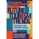 Future Tourism Trends Volume 1: Tourism in the Changing World