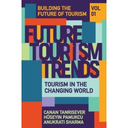 Future Tourism Trends Volume 1: Tourism in the Changing World