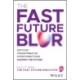 The Fast Future Blur: Discover Transformative Interconnections Shaping the Future