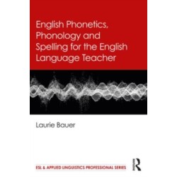 English Phonetics, Phonology and Spelling for the English Language Teacher