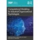 Computational Modeling for Industrial-Organizational Psychologists