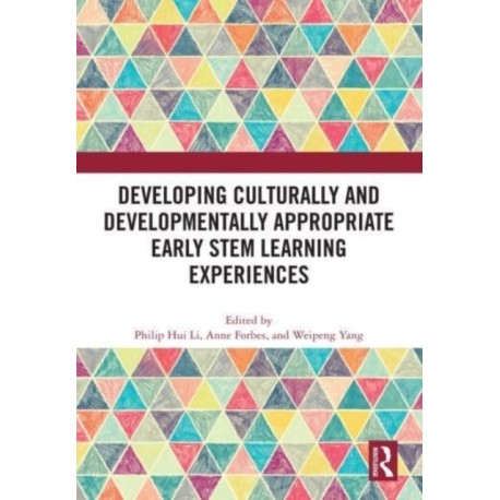Developing Culturally and Developmentally Appropriate Early STEM Learning Experiences