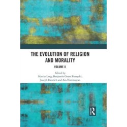 The Evolution of Religion and Morality: Volume II